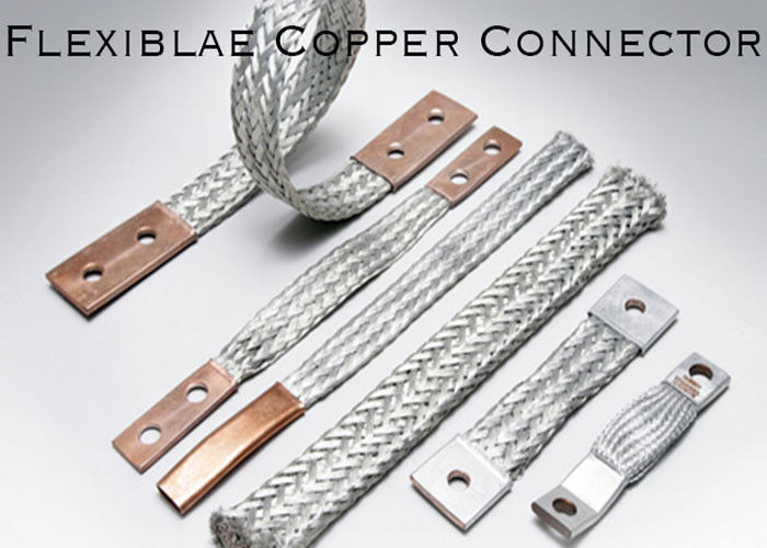 Customized All Series Flexible Copper Connector , Braided Flex Connectors For Electric Power