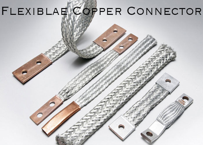 Customized All Series Flexible Copper Connector , Braided Flex
